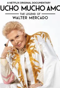Мучо Мучо Амор: Легенда о Вальтере Меркадо (фильм 2020)